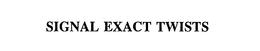 SIGNAL EXACT TWISTS trademark