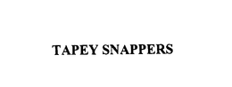 TAPEY SNAPPERS trademark