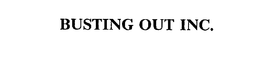 BUSTING OUT INC. trademark