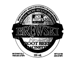 JACK ASTOR'S BREWSKI PREMIUM ROOT BEER RADINETTE BREWED & BOTTLED BY. BRASSE ET IS EN BOUTELILLE PAR SEAMAN'S BEVERAGES ORIGINAL RECIPE . RECETTE ORIGINALE MIS EN BOUTEILLE POUR JACK ASTOR'S BOTTLED FOR JACK ASTOR'S trademark