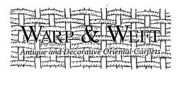WARP & WEFT ANTIQUE AND DECORATIVE ORIENTAL CARPETS trademark