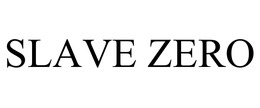 SLAVE ZERO trademark