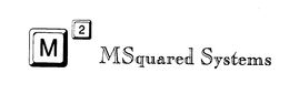 M2 MSQUARED SYSTEMS trademark