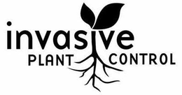 INVASIVE PLANT CONTROL trademark
