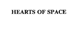 HEARTS OF SPACE trademark
