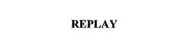 REPLAY trademark