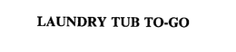LAUNDRY TUB TO-GO trademark
