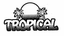 TROPICAL trademark