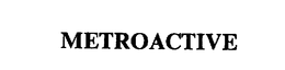 METROACTIVE trademark