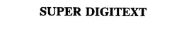 SUPER DIGITEXT trademark