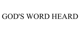 GOD'S WORD HEARD trademark