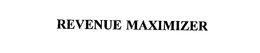 REVENUE MAXIMIZER trademark