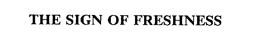 THE SIGN OF FRESHNESS trademark