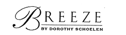 BREEZE BY DOROTHY SCHOELEN trademark