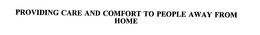 PROVIDING CARE AND COMFORT TO PEOPLE AWAY FROM HOME trademark