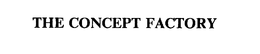 THE CONCEPT FACTORY trademark