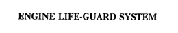 ENGINE LIFE-GUARD SYSTEM trademark