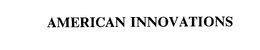 AMERICAN INNOVATIONS trademark