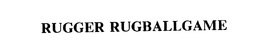 RUGGER RUGBALLGAME trademark