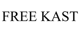 FREE KAST trademark
