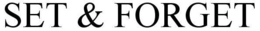 SET & FORGET trademark