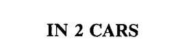 IN 2 CARS trademark