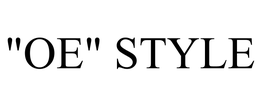 "OE" STYLE trademark