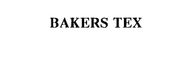 BAKERS TEX trademark