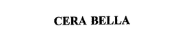 CERA BELLA trademark