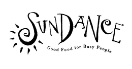 SUNDANCE GOOD FOOD FOR BUSY PEOPLE trademark