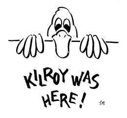 KILROY WAS HERE! trademark