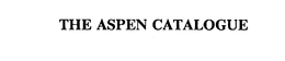 THE ASPEN CATALOGUE trademark