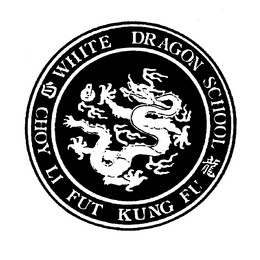 WHITE DRAGON SCHOOL CHOY LI FUT KUNG FU trademark