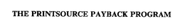 THE PRINTSOURCE PAYBACK PROGRAM trademark
