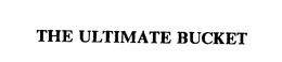 THE ULTIMATE BUCKET trademark