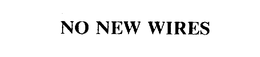NO NEW WIRES trademark