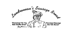 LANDRENEAU'S SAUSAGE BREAD "GUARANTEED THE VERY BEST STUFFED BREAD" GARONTEED BEAUCOUP BON PAIN BOUREE" trademark