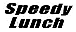 SPEEDY LUNCH trademark