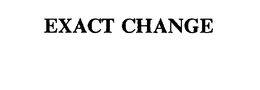 EXACT CHANGE trademark