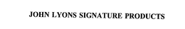 JOHN LYONS SIGNATURE PRODUCTS trademark