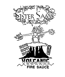 SISTER SAM'S HOT! HOT! HOT! VOLCANIC FIRE SAUCE trademark