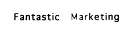 FANTASTIC MARKETING trademark