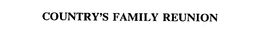 COUNTRY'S FAMILY REUNION trademark