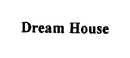 DREAM HOUSE trademark