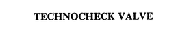 TECHNOCHECK VALVE trademark