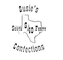 SUSIE'S SOUTH S/40 FORTY CONFECTIONS trademark