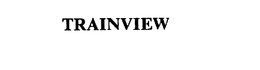 TRAINVIEW trademark