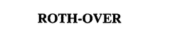 ROTH-OVER trademark