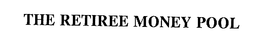THE RETIREE MONEY POOL trademark
