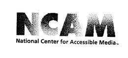 NCAM NATIONAL CENTER FOR ACCESSIBLE MEDIA trademark